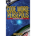 Code Word: Persepolis: An International Thriller