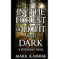 In the Forest of Light and Dark: A Witchcraft Novel