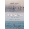 Homewaters: A Human and Natural History of Puget Sound