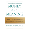 Money and Meaning: What I've Learned from Advising the Very Wealthy
