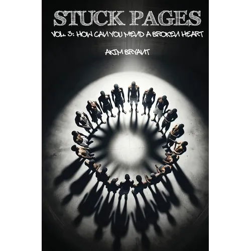Stuck Pages: Vol.3: How Can You Mend A Broken Heart