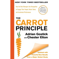 The Carrot Principle: How the Best Managers Use Recognition to Engage Their People, Retain Talent, and Accelerate Performance [Updated & Revised]
