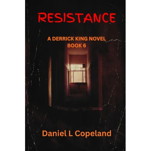 Resistance: a Derrick King Novel, Book 6