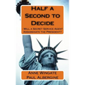 Half a Second to Decide: : Will a Secret Service Agent Assassinate the President?