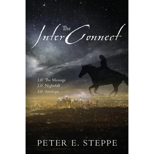 The InterConnect: 1.0 The Message 2.0 Nightfall 3.0 Airships