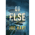Or Else: A Thriller