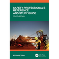 Safety Professional's Reference and Study Guide, Fourth Edition