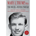 Too Much and Never Enough: How My Family Created the World's Most Dangerous Man