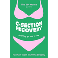 The 360 Mama Guide to C-Section Recovery: Everything You Need to Know