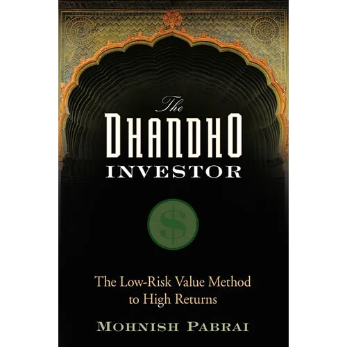 The Dhandho Investor: The Low-Risk Value Method to High Returns
