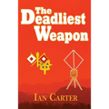 The Deadliest Weapon