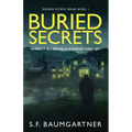 Buried Secrets - Where It All Begins: A Suspense Thriller