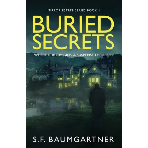 Buried Secrets - Where It All Begins: A Suspense Thriller