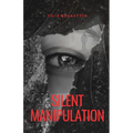 Silent Manipulation