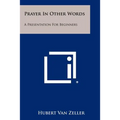 Prayer in Other Words: A Presentation for Beginners