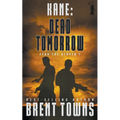 Kane: Dead Tomorrow (A Military Thriller)