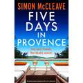 Five Days in Provence: An Absolutely Gripping Psychological Thriller with a Shocking Twist