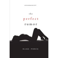 The Perfect Rumor (A Jessie Hunt Psychological Suspense Thriller-Book Nineteen)
