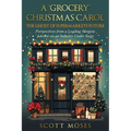 A 'Grocery' Christmas Carol: The Ghost of Supermarkets Future