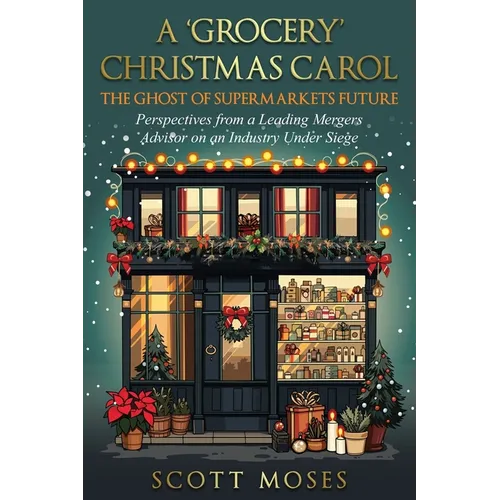 A 'Grocery' Christmas Carol: The Ghost of Supermarkets Future