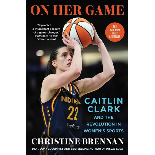 On Her Game: Caitlin Clark and the Revolution in Women's Sports