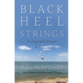 Black Heel Strings: A Choptank Memoir