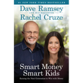 Smart Money Smart Kids: Raising the Next Generation to Win with Money