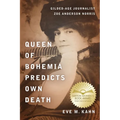 Queen of Bohemia Predicts Own Death: Gilded-Age Journalist Zoe Anderson Norris