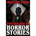Psychological Horror Stories: A Collection of Psychological Horror Fiction for Adults