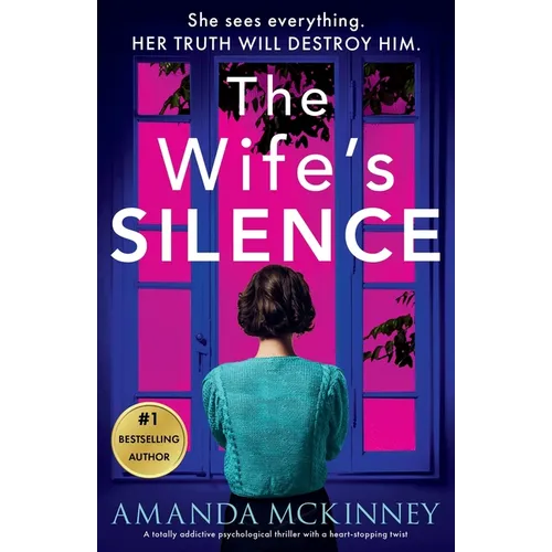 The Wife's Silence: A completely addictive psychological thriller with a heart-stopping twist
