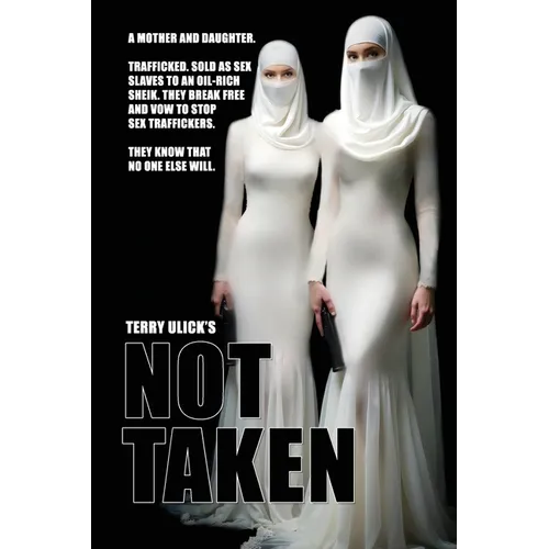 Not Taken: To Stop Trafficking You Stop Traffickers. Dead.