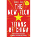 The New Tech Titans of China: Innovation Under Pressure in the World's Most Ambitious Economy