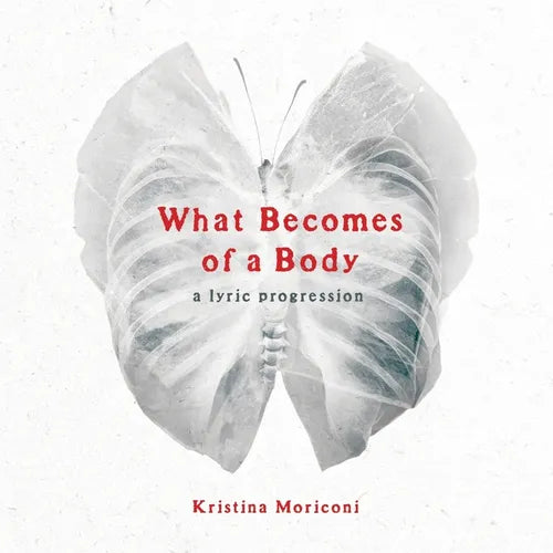 What Becomes of a Body: a lyric progression
