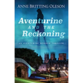 Aventurine and the Reckoning: An Aventurine Morrow Thriller
