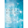 Energy Rising: The Neuroscience of Leading with Emotional Power