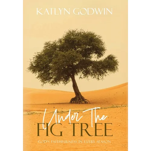Under the Fig Tree: God's Faithfulness in Every Season