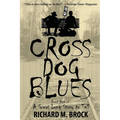 Cross Dog Blues: Book One of A Great Long Story to Tell