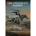 The Speedicut Papers: Book 1 (1821-1848): Flashman's Secret