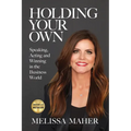 Holding Your Own: Speaking, Acting, and Winning in the Business World