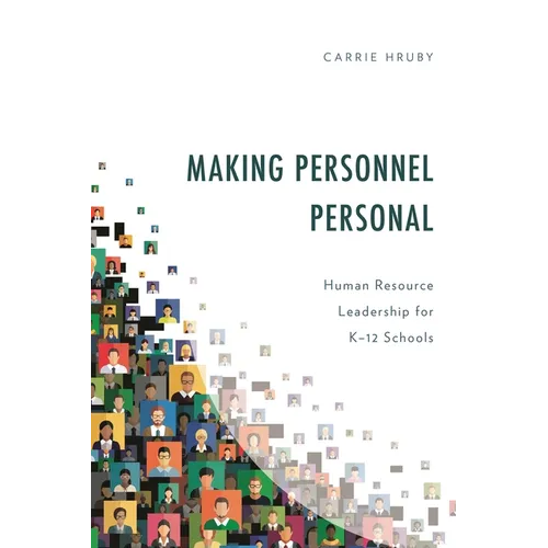 Making Personnel Personal: Human Resource Leadership for K-12 Schools