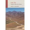 Full Tilt: Ireland to India with a Bicycle