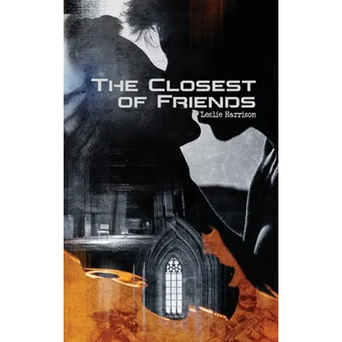 The Closest of Friends