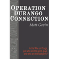 Operation Durango Connection: In the War on Drugs, Just Who Are the Good Guys, and Who Are the Bad Guys?