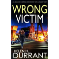 WRONG VICTIM an absolutely gripping crime mystery with a massive twist