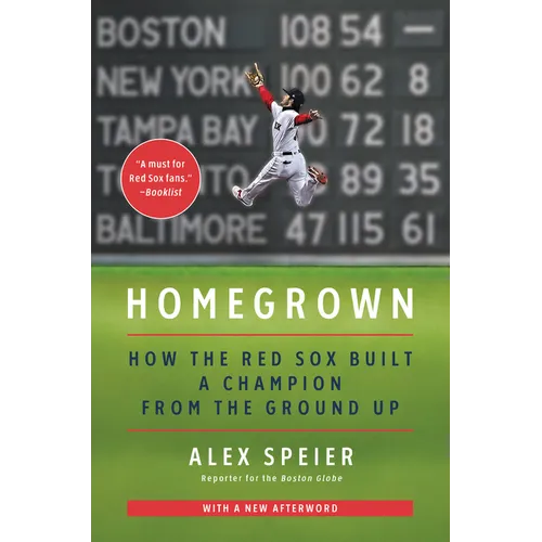 Homegrown: How the Red Sox Built a Champion from the Ground Up