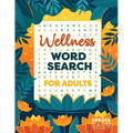 Wellness Word Search for Adults: Inspire Healing & Health Relaxing Puzzle Book for Self Care & Anxiety Relief