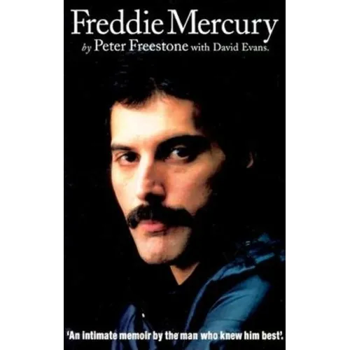 Freddie Mercury: An Intimate Memoir by the Man Who Knew Him Best