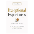 Exceptional Experiences: Five Luxury Levers to Elevate Every Aspect of Your Business