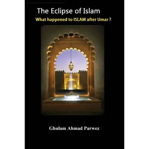 The eclipse of Islam: What happened to Islam after Umar?