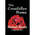 The Crestfallen Rose